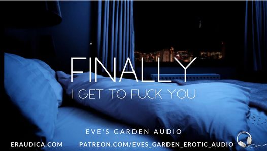Finally I Get to Fuck You – Erotic audio for men by Eve’s Garden Audios