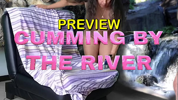 PREVIEW OF CUM FLOWING BY THE RIVER WITH AGARABAS AND OLPR